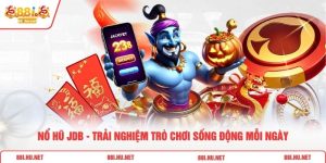 Nổ Hũ JDB - Trải Nghiệm Trò Chơi Sống Động Mỗi Ngày