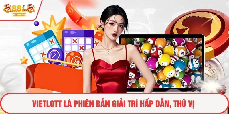 Viettlot là phiên bản giải trí hấp dẫn, thú vị
